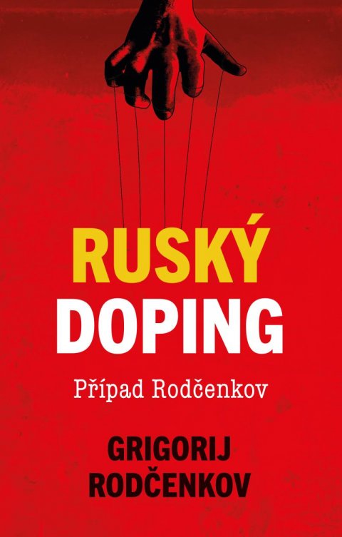 Rodčenkov Grigorij: Ruský doping – Případ Rodčenkov
