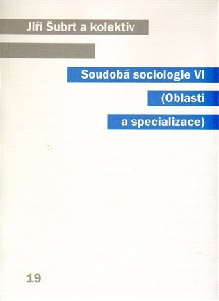 Šubrt Jiří: Soudobá sociologie VI. - Oblasti a specializace