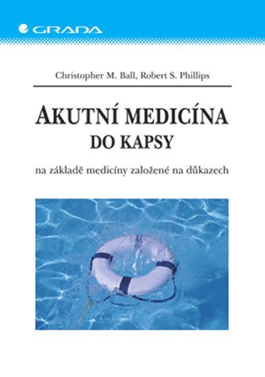Ball Christopher M.: Akutní medicína do kapsy na základě medicíny založené na důkazech