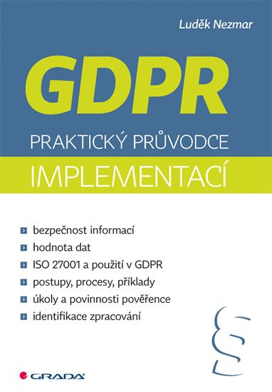 Nezmar Luděk: GDPR - Praktický průvodce implementací Nezmar Luděk: GDPR - Praktický průvodce implementací