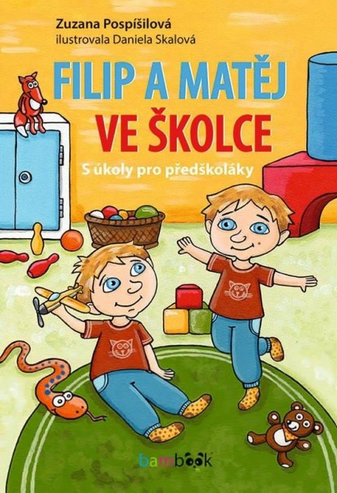 Pospíšilová Zuzana: Filip a Matěj ve školce - S úkoly pro předškoláky Pospíšilová Zuzana: Filip a Matěj ve školce - S úkoly pro předškoláky
