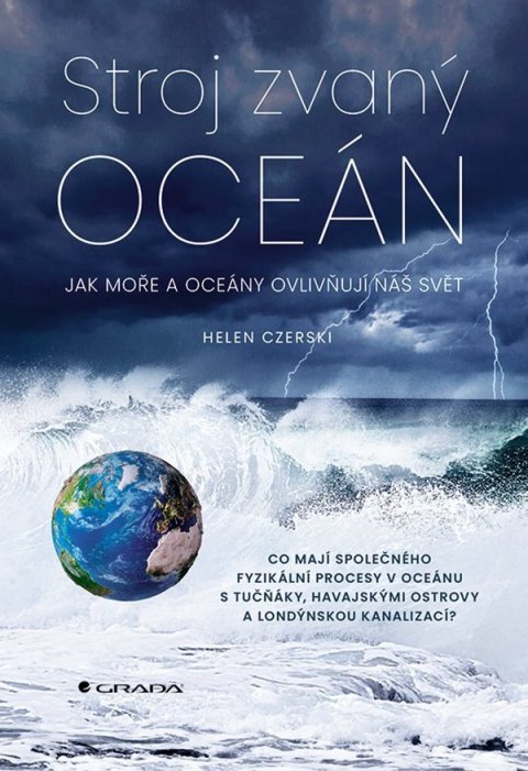 Czerski Helen: Stroj zvaný oceán - Jak moře a oceány ovlivňují náš svět