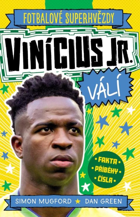 Mugford Simon: Fotbalové superhvězdy Vinícius Jr. válí - Fakta, příběhy, čísla Mugford Simon: Fotbalové superhvězdy Vinícius Jr. válí - Fakta, příběhy, čísla