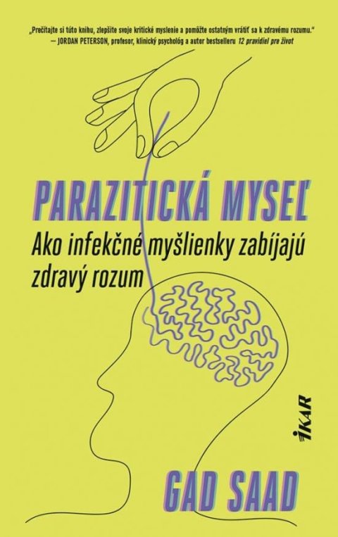 Saad Gad: Parazitická myseľ: Ako infekčné myšlienky zabíjajú zdravý rozum (slovensky) Saad Gad: Parazitická myseľ: Ako infekčné myšlienky zabíjajú zdravý rozum (slovensky)