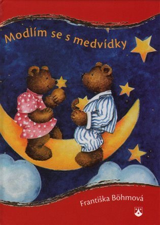 Bohmová Františka: Modlím se s medvídky