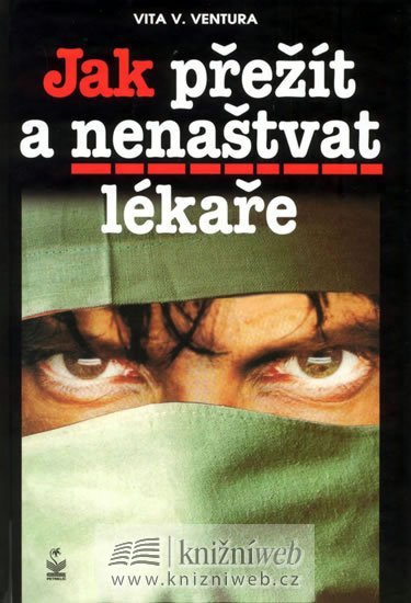 Ventura Vita V.: Jak přežít a nenaštvat lékaře Ventura Vita V.: Jak přežít a nenaštvat lékaře