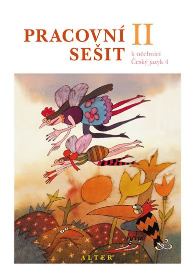 Horáčková Miroslava: Pracovní sešit k učebnici Českého jazyka 4/II. díl Horáčková Miroslava: Pracovní sešit k učebnici Českého jazyka 4/II. díl