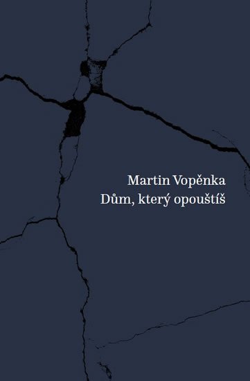 Vopěnka Martin: Dům, který opouštíš Vopěnka Martin: Dům, který opouštíš
