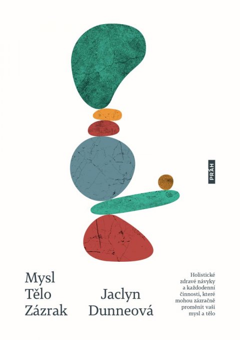 Dunneová Jaclyn: Mysl Tělo Zázrak