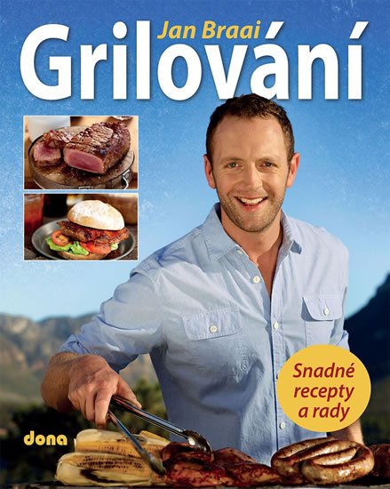 Braai Jan: Grilování - Snadné recepty a rady Braai Jan: Grilování - Snadné recepty a rady