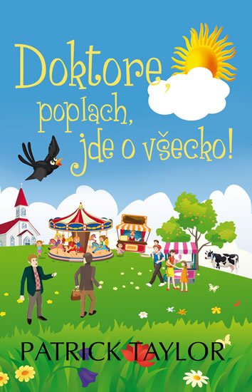 Taylor Patrick: Doktore, poplach, jde o všecko! Taylor Patrick: Doktore, poplach, jde o všecko!