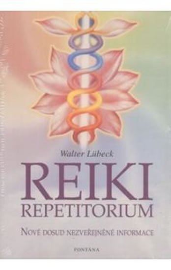 Lübeck Walter: Reiki repetitorium - Nové dosud nezveřejněné informace Lübeck Walter: Reiki repetitorium - Nové dosud nezveřejněné informace