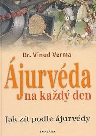 Verma Vinod Dr.: Ájurvéda na každý den