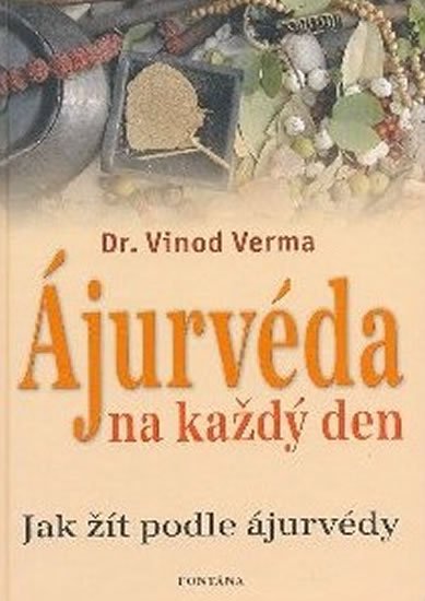 Verma Vinod: Ájurvéda na každý den Verma Vinod: Ájurvéda na každý den