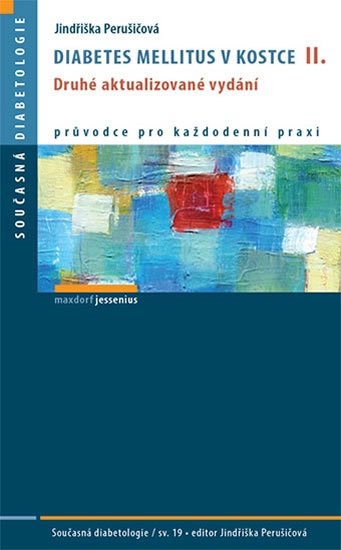 Perušičová Jindřiška: Diabetes mellitus v kostce Perušičová Jindřiška: Diabetes mellitus v kostce