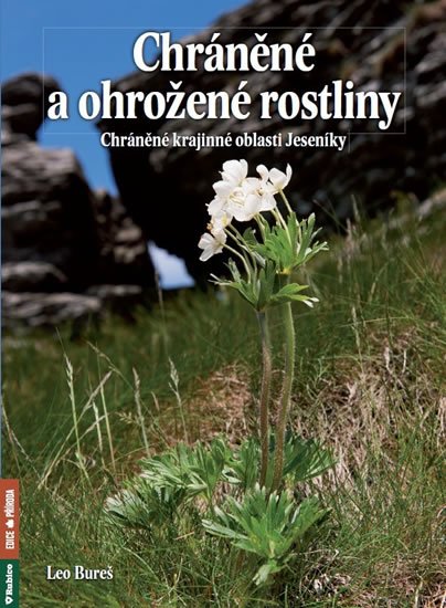 Bureš Leo: Chráněné a ohrožené rostliny - Chráněná krajinná oblast Jeseníky