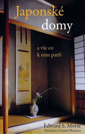 Morse Edward S.: Japonské domy a vše co k nim patří
