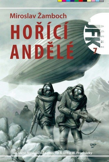 Žamboch Miroslav: Agent JFK 007 - Hoříčí andělé