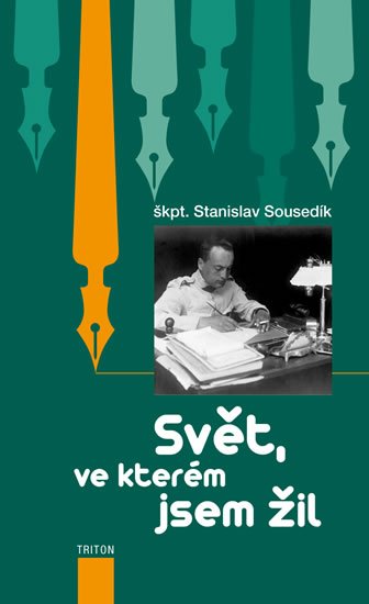 Sousedík Stanislav: Svět, ve kterém jsem žil Sousedík Stanislav: Svět, ve kterém jsem žil