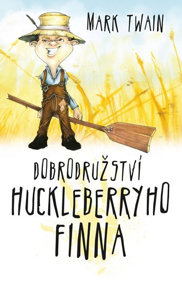 Twain Mark: Dobrodružství Huckleberryho Finna