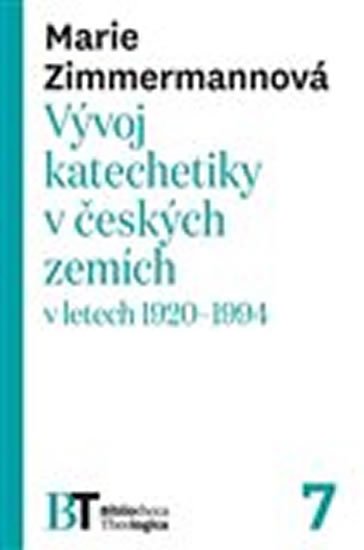 Zimmermannová Marie: Vývoj katechetiky v českých zemích v letech 1920–1994
