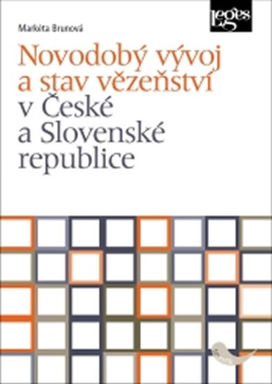 Brunová Markéta: Novodobý vývoj a stav vězeňství v České a Slovenské republice