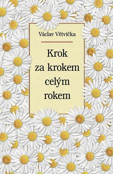 Větvička Václav: Krok za krokem celým rokem