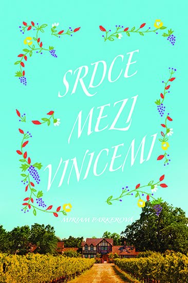 Parkerová Miriam: Srdce mezi vinicemi