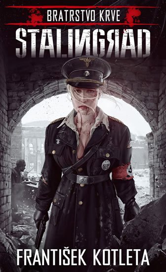 Kotleta František: Stalingrad - Bratrstvo krve