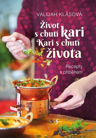Klásová Valijah: Život s chutí kari – Kari s chutí života Klásová Valijah: Život s chutí kari – Kari s chutí života