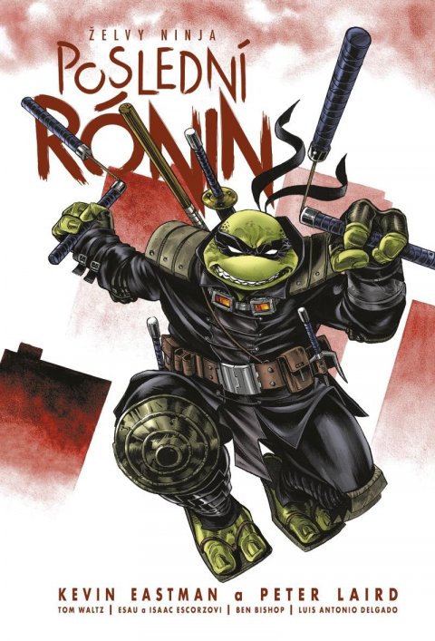 Eastman Kevin: Želvy ninja - Poslední rónin Eastman Kevin: Želvy ninja - Poslední rónin