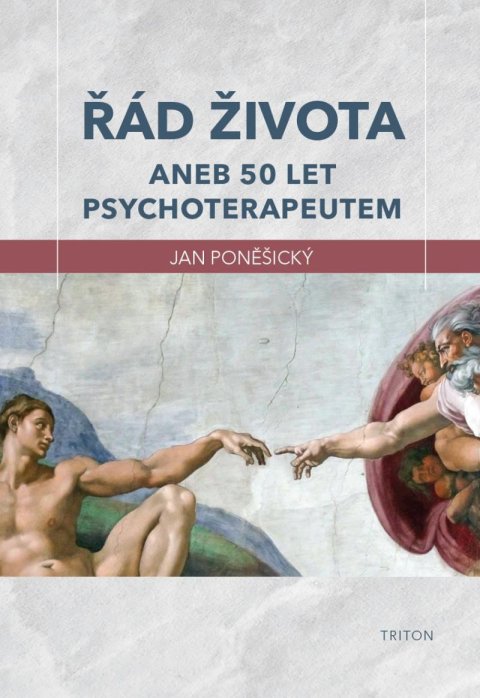 Poněšický Jan: Řád života aneb 50 let psychoterapeutem
