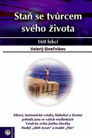 Sinelnikov Valerij: Staň se tvůrcem svého života Sinelnikov Valerij: Staň se tvůrcem svého života