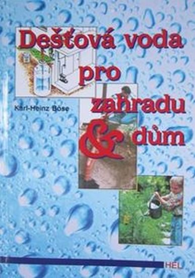 Böse Karl-Heinz: Dešťová voda pro zahradu & dům