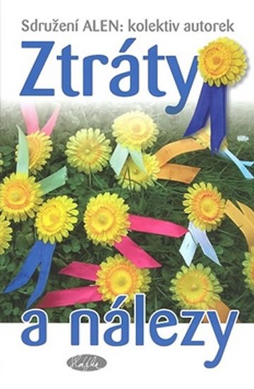 kolektiv autorů: Ztráty a nálezy kolektiv autorů: Ztráty a nálezy