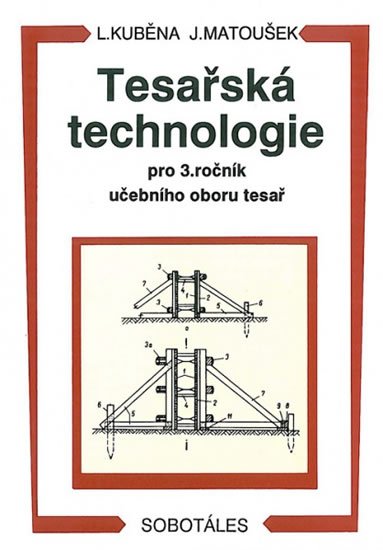 Kuběna L.: Tesařská technologie pro 3. ročník SOU