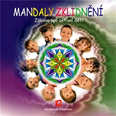 Kovandová Alexandra: Mandaly zklidnění Kovandová Alexandra: Mandaly zklidnění