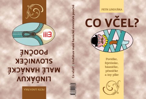 Linduška Petr: Co včel? - Povidke, fejetónke, básničke, pěsničke a iny plke Linduška Petr: Co včel? - Povidke, fejetónke, básničke, pěsničke a iny plke