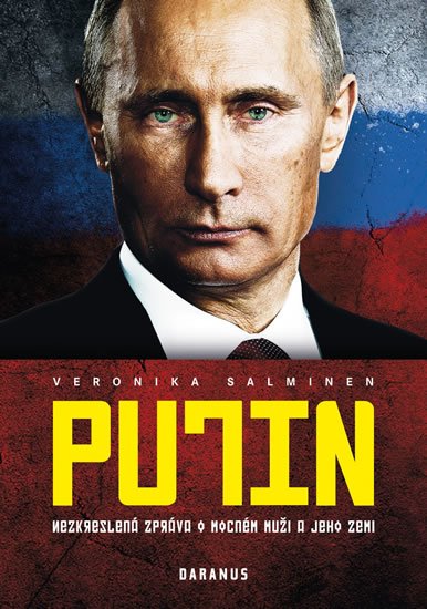 Salminen Veronika: Putin - Nezkreslená zpráva o mocném muži a jeho zemi