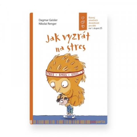 Geislerová Dagmar: Jak vyzrát na stres / Rozvoj emočních dovedností pro děti na 1. stupni ZŠ