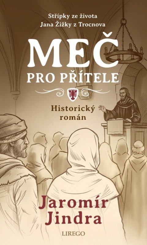 : Meč pro přítele - Střípky ze života Jana Žižky z Trocnova