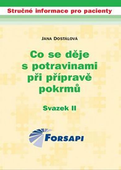 Dostálová Jana: Co se děje s potravinami při přípravě pokrmů - II. svazek Dostálová Jana: Co se děje s potravinami při přípravě pokrmů - II. svazek