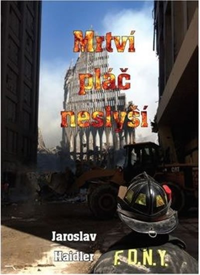 Haidler Jaroslav: Mrtví pláč neslyší Haidler Jaroslav: Mrtví pláč neslyší