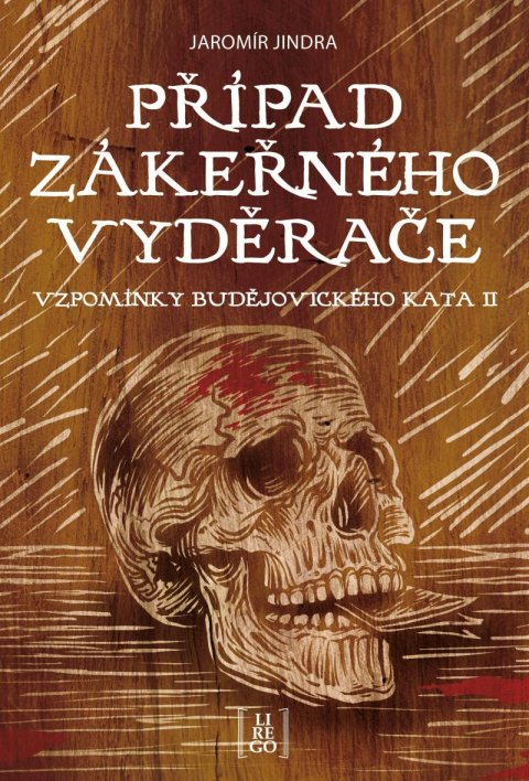 Jindra Jaromír: Případ zákeřného vyděrače - Vzpomínky budějovického kata II.