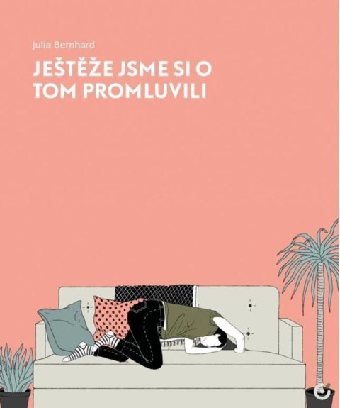 Bernhard Julia: Ještěže jsme si o tom promluvili