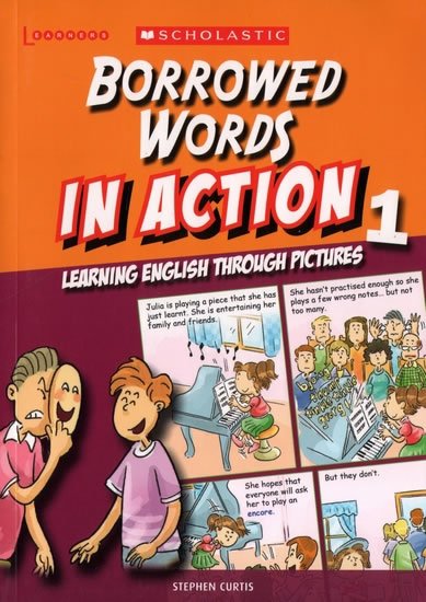 Curtis Stephen: Borrowed Words in Action 1: Learning English through pictures Curtis Stephen: Borrowed Words in Action 1: Learning English through pictures