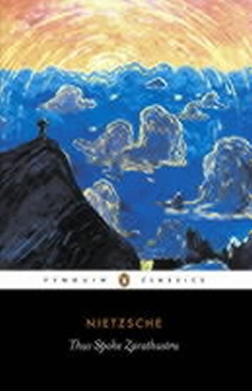 Nietzsche Friedrich: Thus Spoke Zarathustra