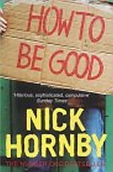 Hornby Nick: How to Be Good
