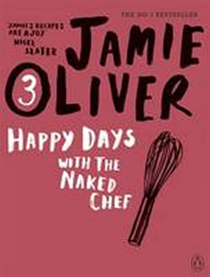 Oliver Jamie: Happy Days with the Naked Chef 3