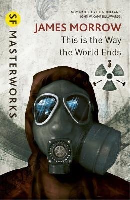 Morrow James: This Is the Way the World Ends